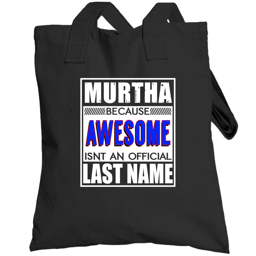 Murtha Because Awesome Official Last Name Funny Totebag