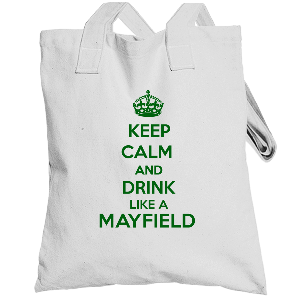 Keep Calm And Drink Like A Mayfield Last Name Totebag Keep Calm And Drink Like A Mayfield Last Name Totebag