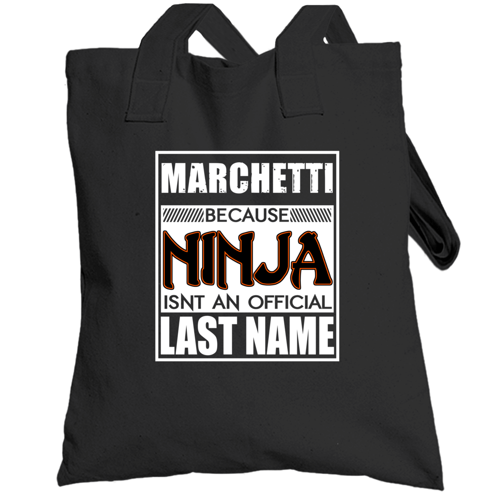Marchetti Because Ninja Official Last Name Funny Totebag Marchetti Because Ninja Official Last Name Funny Totebag
