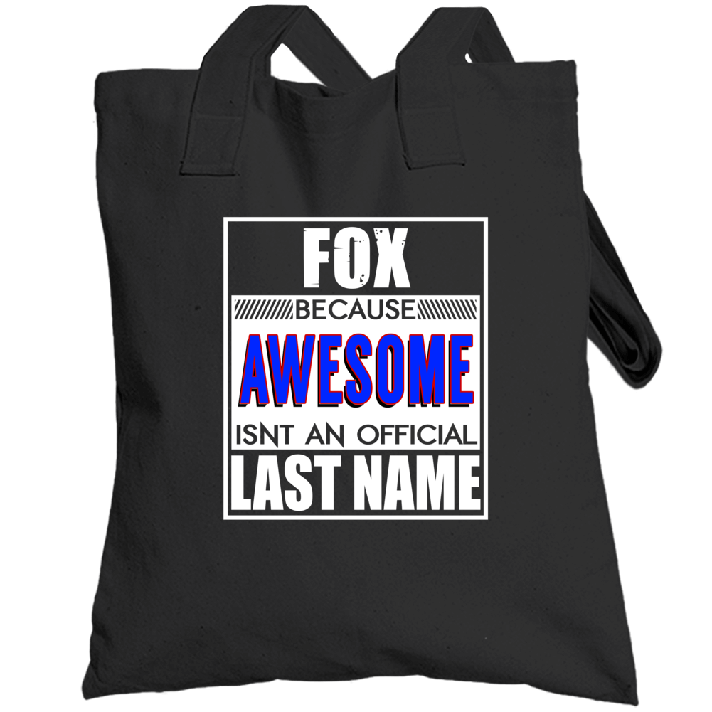 Fox Because Awesome Official Last Name Funny Totebag Fox Because Awesome Official Last Name Funny Totebag