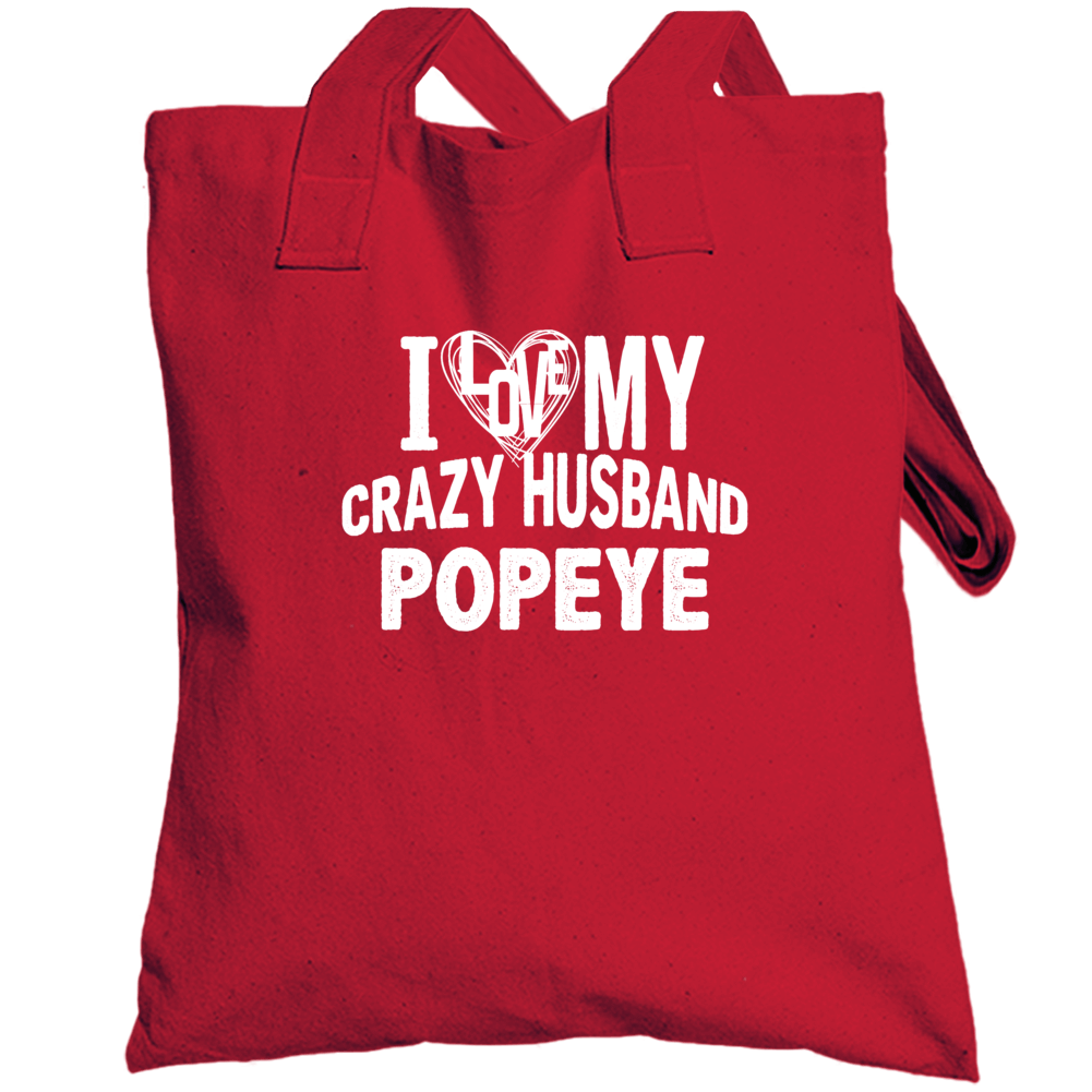 Love My Crazy Husband Popeye Funny Trending Couples Totebag Love My Crazy Husband Popeye Funny Trending Couples Totebag