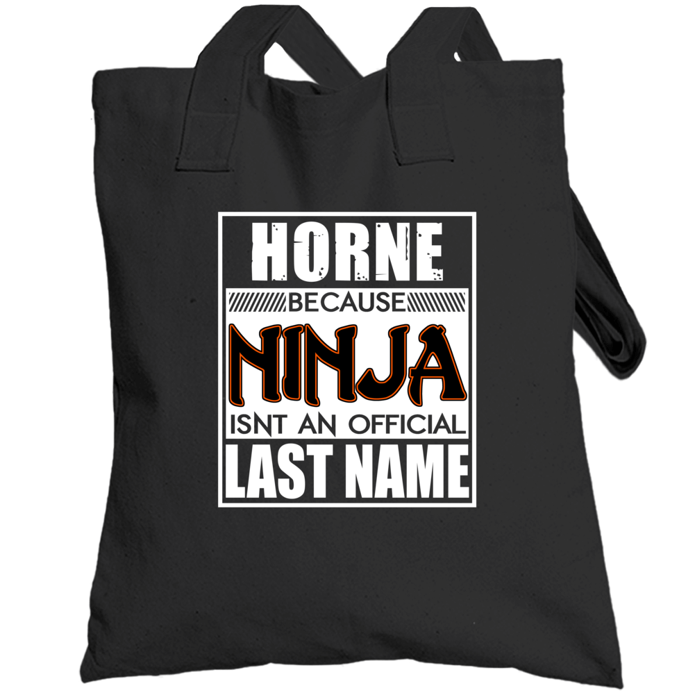 Horne Because Ninja Official Last Name Funny Totebag