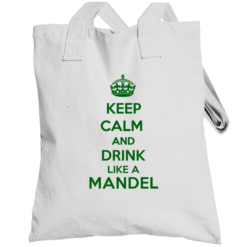 Keep Calm And Drink Like A Mandel Last Name Totebag Keep Calm And Drink Like A Mandel Last Name Totebag