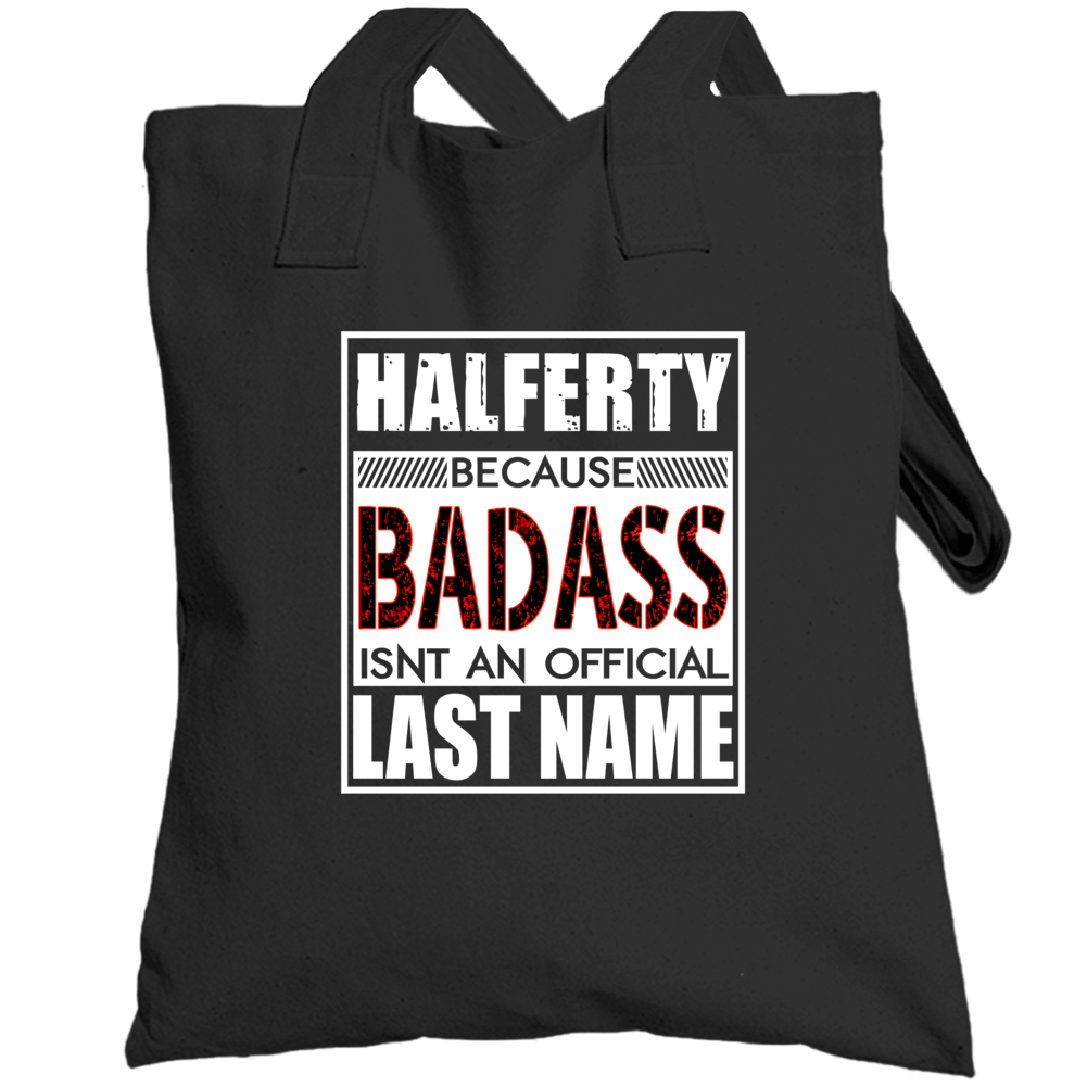 Halferty Because Badass Official Last Name Funny Totebag