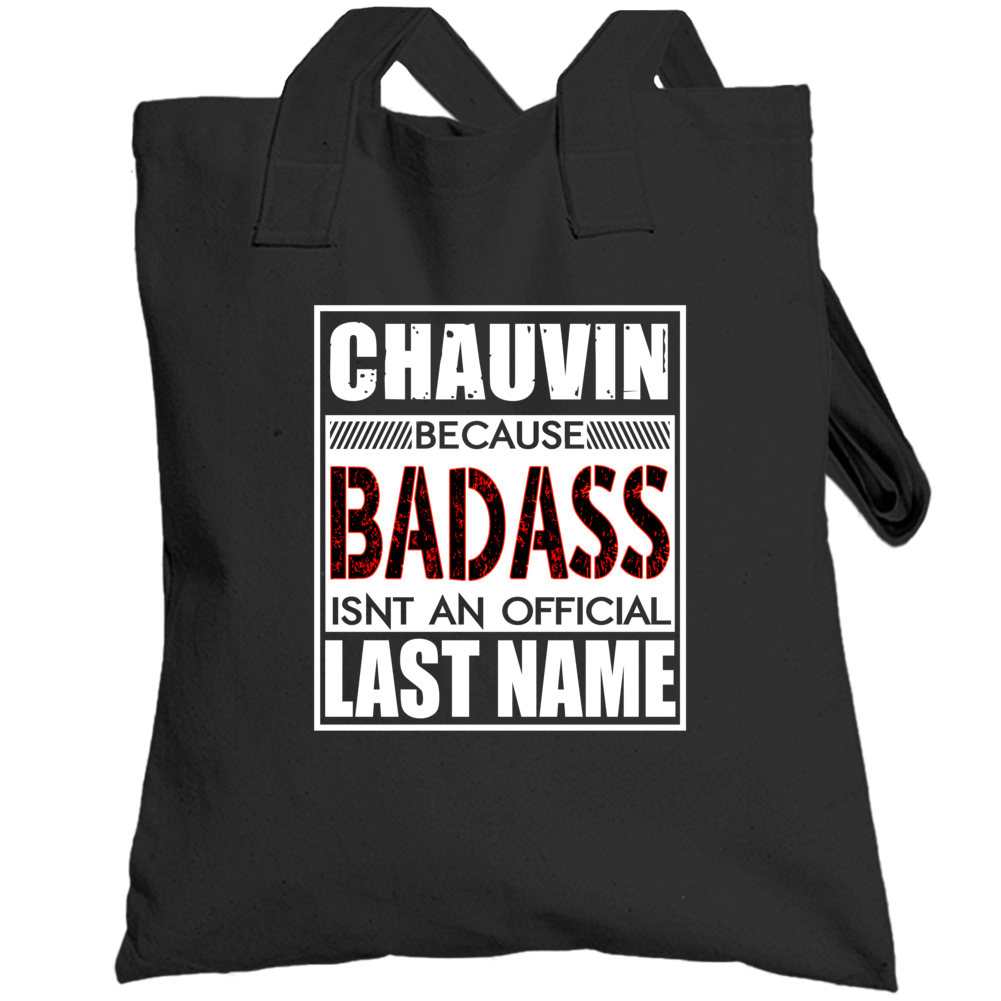 Chauvin Because Badass Official Last Name Funny Totebag Chauvin Because Badass Official Last Name Funny Totebag