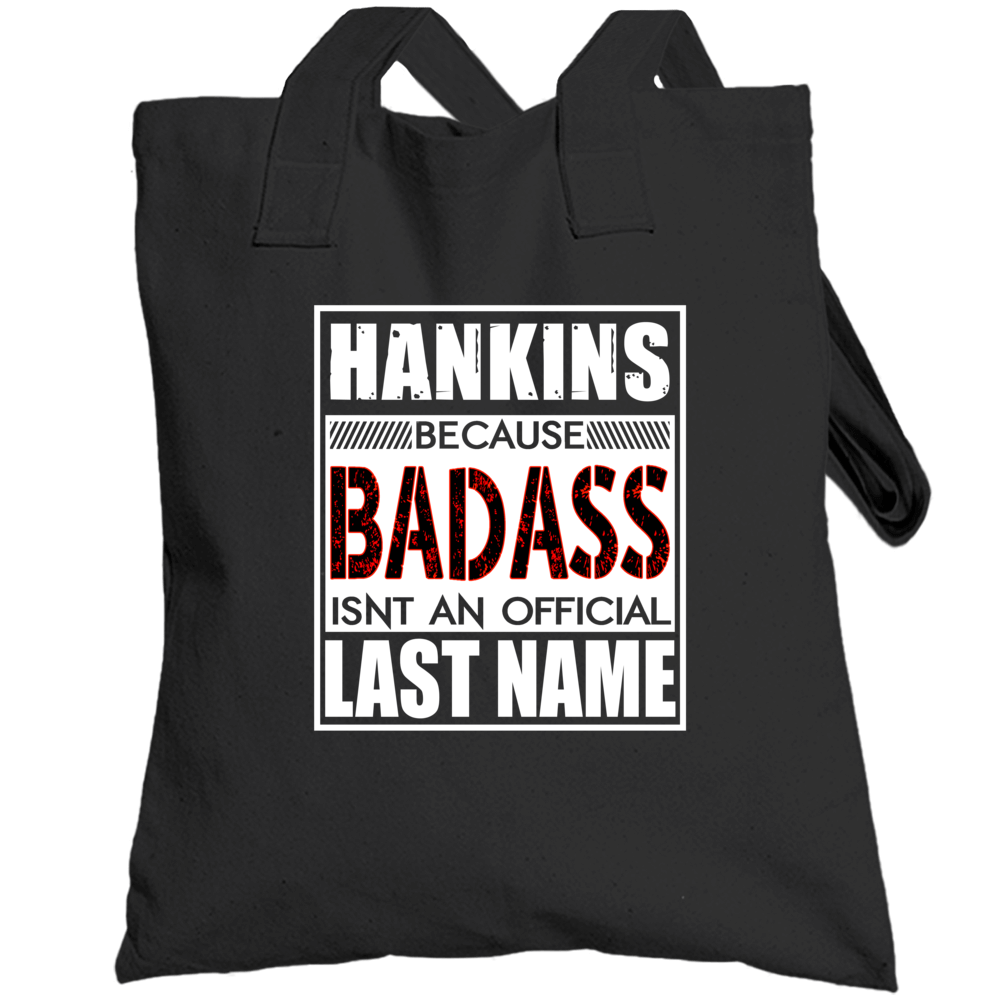 Hankins Because Badass Official Last Name Funny Totebag Hankins Because Badass Official Last Name Funny Totebag