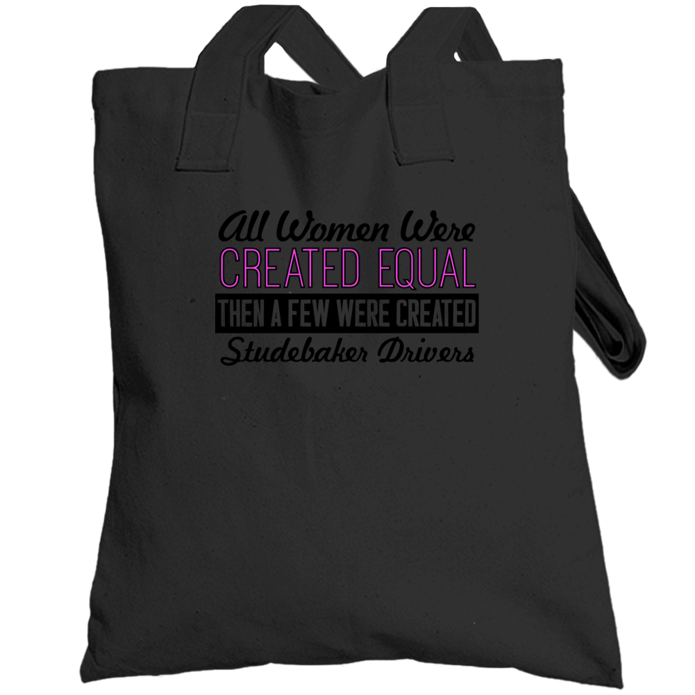 Women Created Equal Studebaker Drivers Car Lover Totebag Women Created Equal Studebaker Drivers Car Lover Totebag