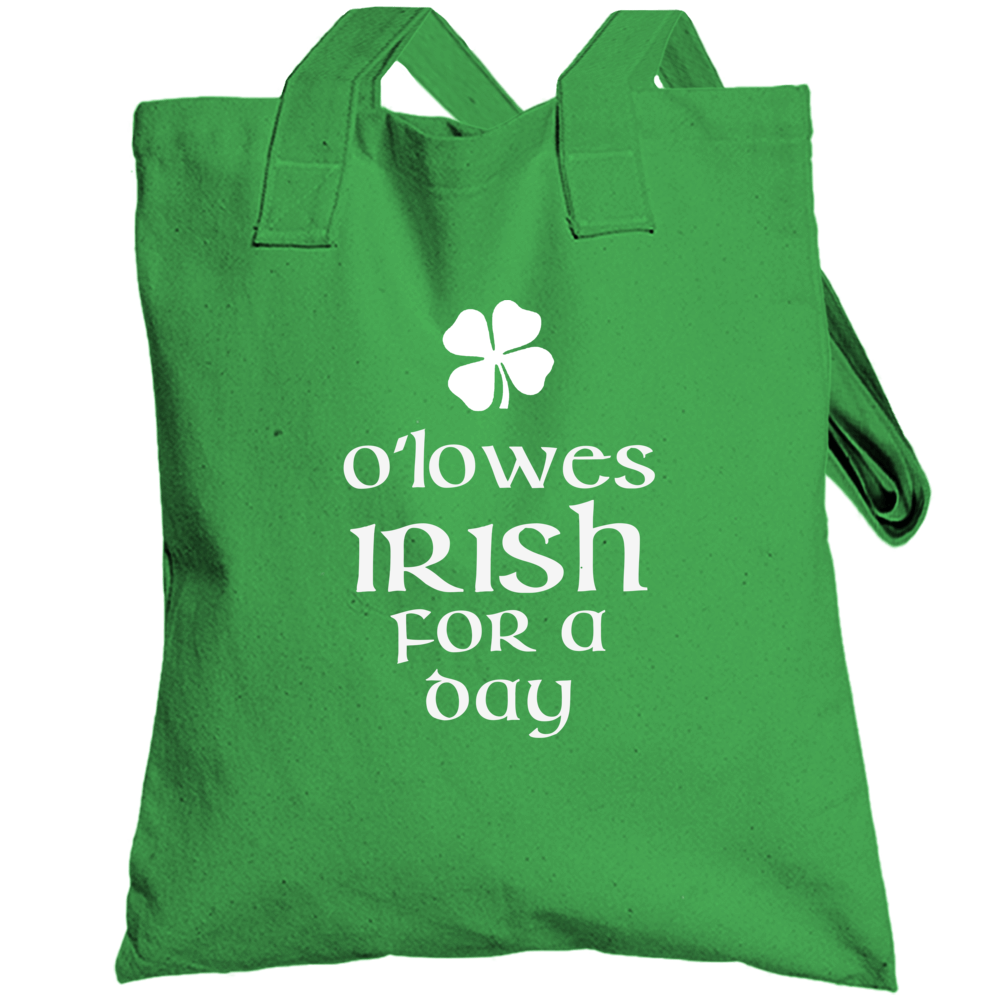 Lowes O Lowes Irish For A Day St Patrick Day Totebag Lowes O Lowes Irish For A Day St Patrick Day Totebag
