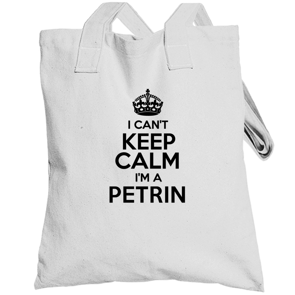 Petrin I Cant Keep Calm Parody Totebag