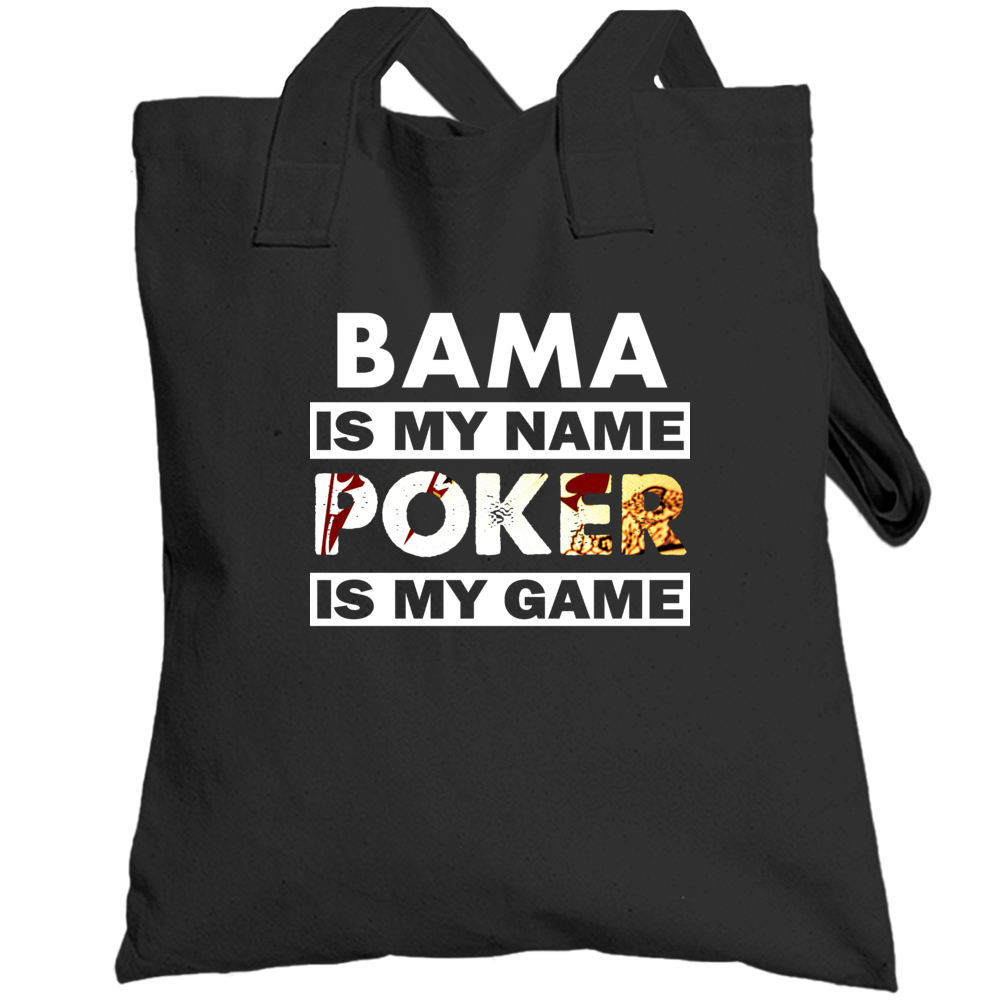 Bama Is My Name Poker My Game Cool Sports Totebag Bama Is My Name Poker My Game Cool Sports Totebag