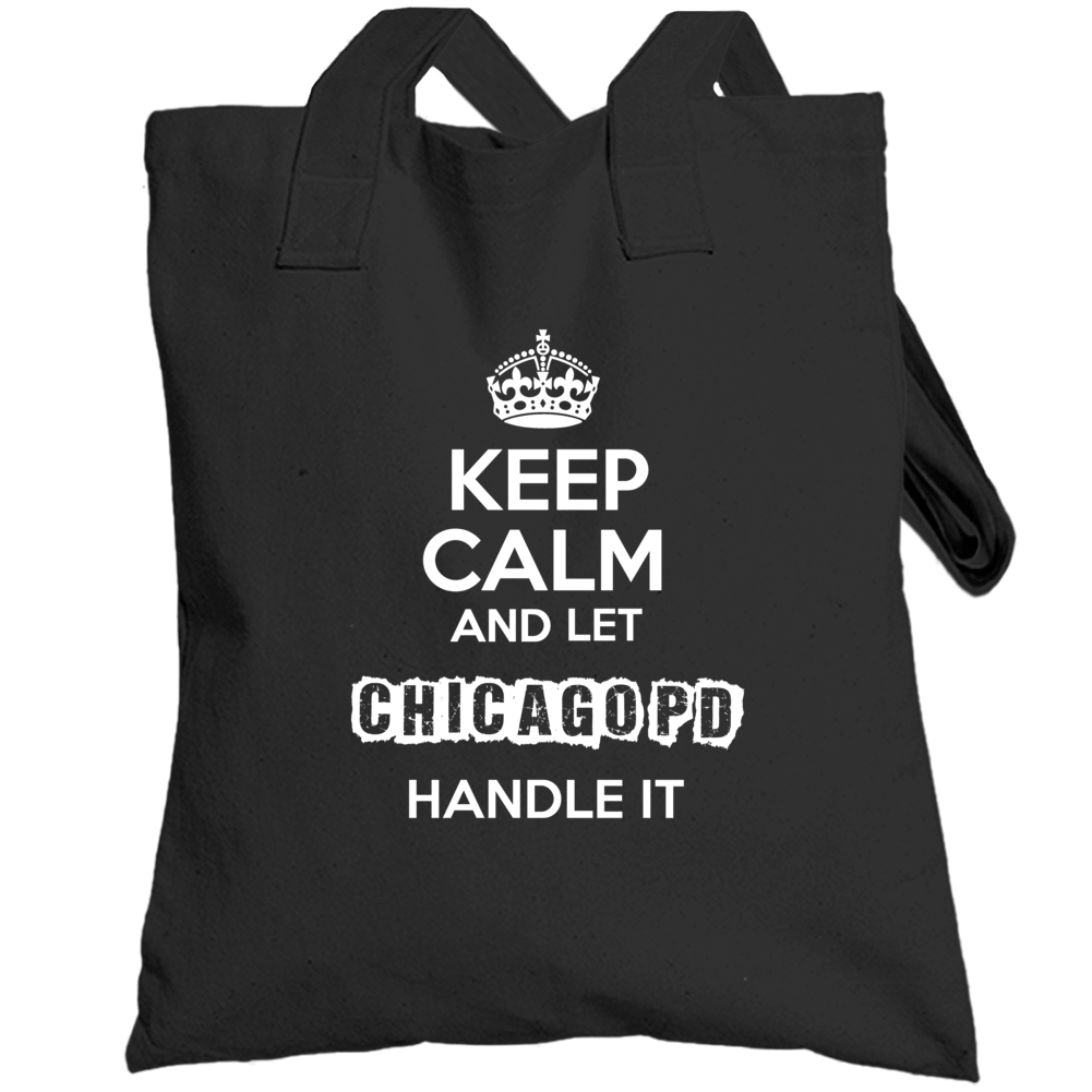 Keep Calm And Let Chicago Pd Totebag