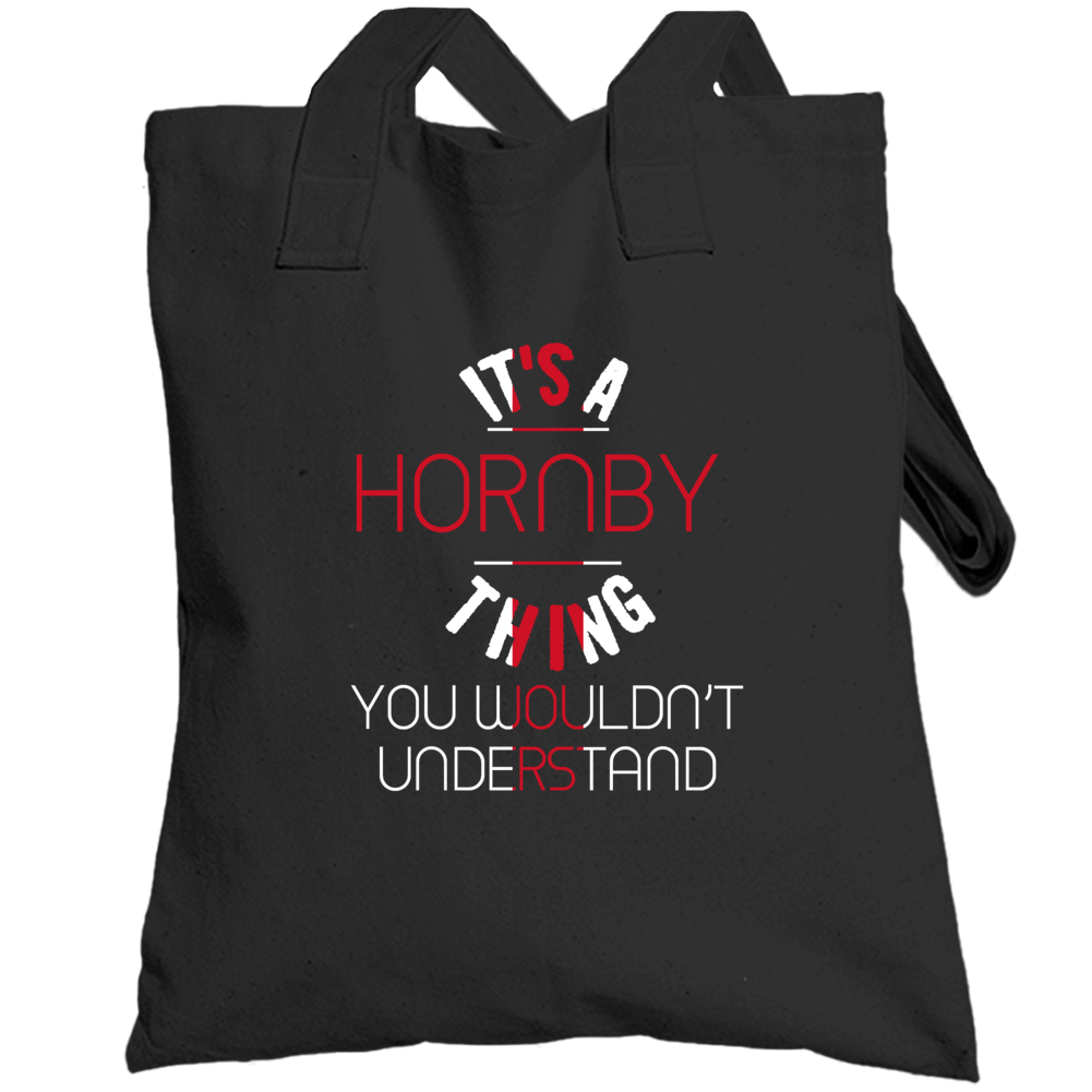 It's A Hornby Thing You Wouldn't Understand England City Totebag It's A Hornby Thing You Wouldn't Understand England City Totebag