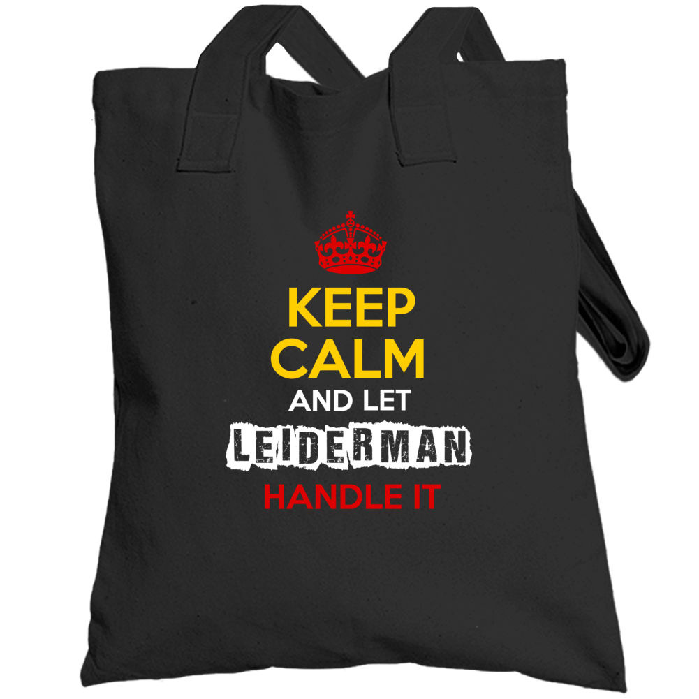 Keep Calm And Let Leiderman Handle It German Name Germany Totebag Keep Calm And Let Leiderman Handle It German Name Germany Totebag