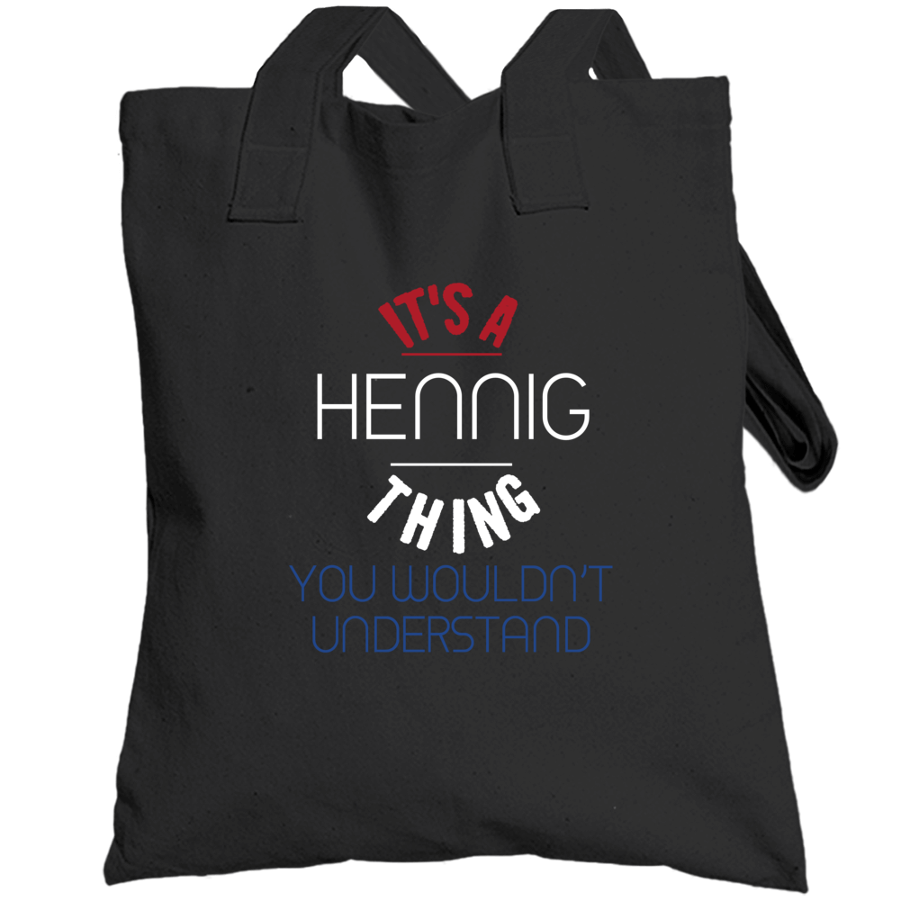It's A Hennig Thing You Wouldn't Understand Dutch Name Totebag It's A Hennig Thing You Wouldn't Understand Dutch Name Totebag