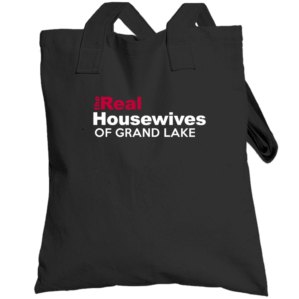 The Real Housewives Of Grand Lake Colorado Funny City Parody Totebag The Real Housewives Of Grand Lake Colorado Funny City Parody Totebag