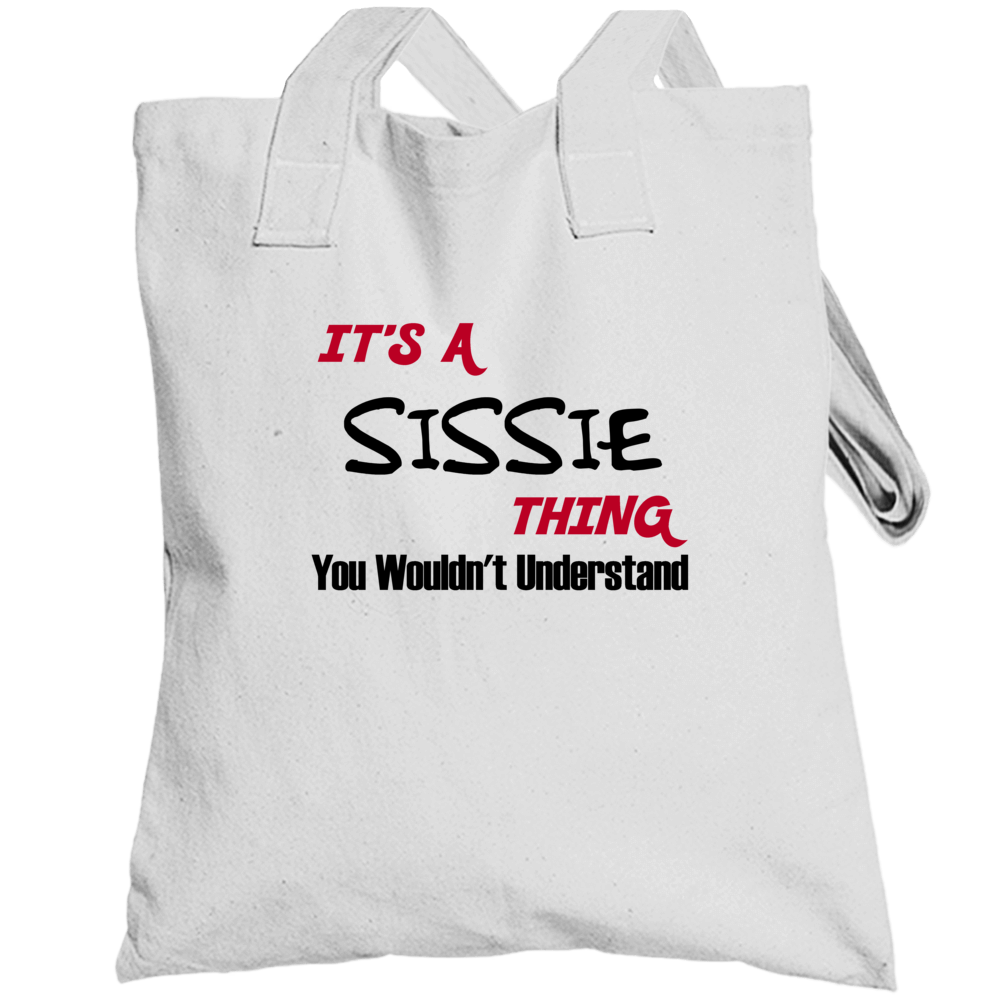 Sissie It's A Thing You Wouldn't Understand Totebag Sissie It's A Thing You Wouldn't Understand Totebag