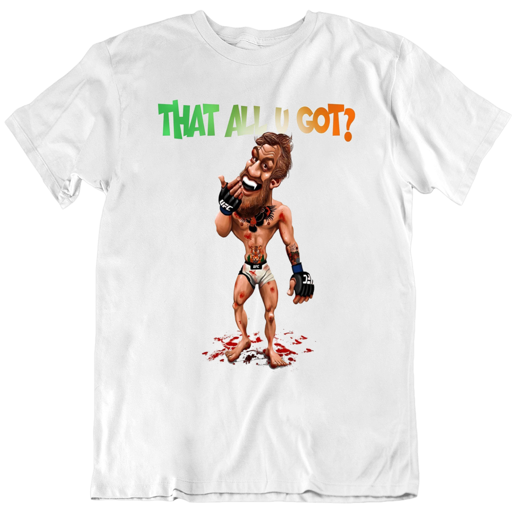 Conor Mcgregor Mma That All U Got Cartoon Style T Shirt