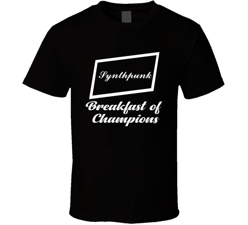 Synthpunk Breakfast Of Champions Beer Inspired Music Genre T Shirt
