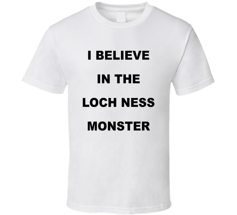 I Believe In The Loch Ness Monster Wrestling Fan T Shirt