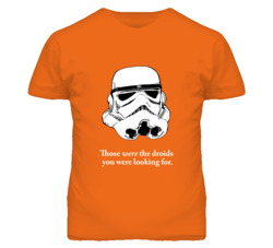 Star Wars Those were the droids you were looking for T Shirt 1059413