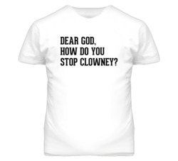 Dear God How Do You Stop Clowney? T Shirt White 1073133