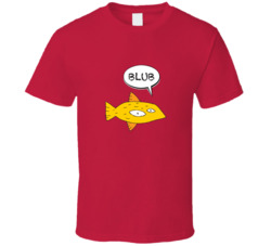 Fish Go Blub, What Does the Fox Say T Shirt 1124867