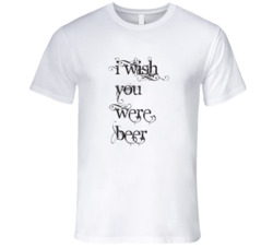I Wish You Were Beer Funny Pink Floyd Parody T Shirt 14672237