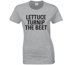 Lettuce Turnip The Beet T Shirt 17001026