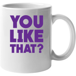 You Like That? Kirk Cousins Inspired Mug 36574284