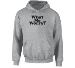 What Me Worry? Mad Inspired Hoodie 36603053