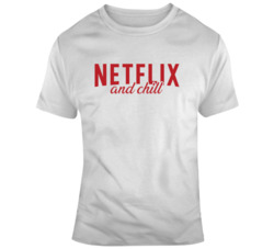 Netflix And Chill T Shirt 37437615