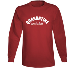 Quarantine And Chill Long Sleeve 37710316
