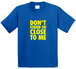 Don't Stand So Close To Me Covid T Shirt 38022041