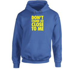 Don't Stand So Close To Me Covid Hoodie 38022044