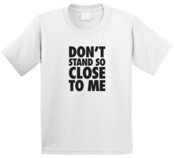 Don't Stand So Close To Me Covid T Shirt 38022051