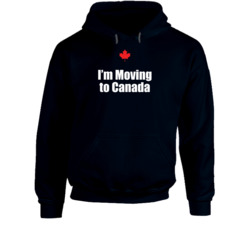 I'm Moving To Canada Hoodie 38457875