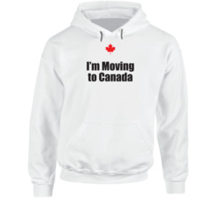 I'm Moving To Canada Hoodie 38457879