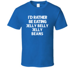 I'd Rather Be Eating Jelly Belly Jelly Beans Popular Snack Food Cool Unique Gift T Shirt 39148631