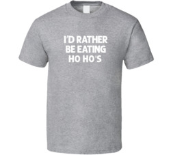 I'd Rather Be Eating Ho Ho's Popular Snack Food Cool Unique Gift T Shirt 39148644