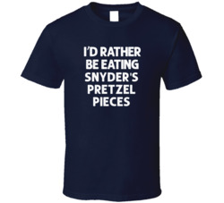 I'd Rather Be Eating Snyder's Pretzel Pieces Popular Snack Food Cool Unique Gift T Shirt 39148657