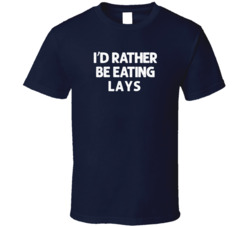 I'd Rather Be Eating Lays Popular Snack Food Cool Unique Gift T Shirt 39148668