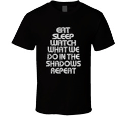 Eat Sleep Watch What We Do In The Shadows Repeat 2021 Popular Best Tv Television Show Cool Unique Gift T Shirt 39148989