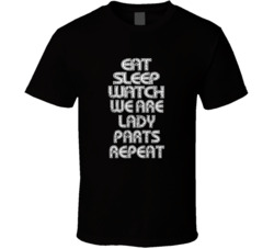 Eat Sleep Watch We Are Lady Parts Repeat 2021 Popular Best Tv Television Show Cool Unique Gift T Shirt 39148997