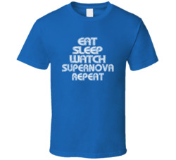 Eat Sleep Watch Supernova Repeat 2021 Popular Best Tv Television Show Cool Unique Gift T Shirt 39149032