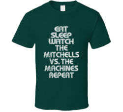 Eat Sleep Watch The Mitchells Vs. The Machines Repeat 2021 Popular Best Tv Television Show Cool Unique Gift T Shirt 39149035
