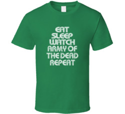 Eat Sleep Watch Army Of The Dead Repeat 2021 Popular Best Tv Television Show Cool Unique Gift T Shirt 39149069