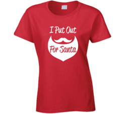 I Put Out for Santa Chive Inspred T Shirt 5634034