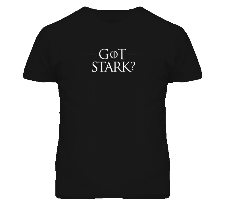 GoT Stark? Game of Thrones T Shirt GoT Stark? Game of Thrones T Shirt