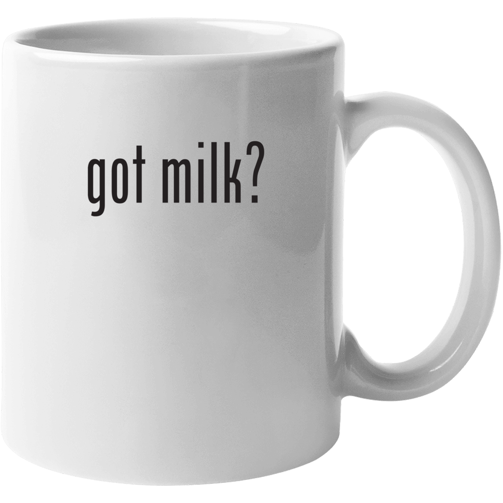 Got Milk? Mug Got Milk? Mug
