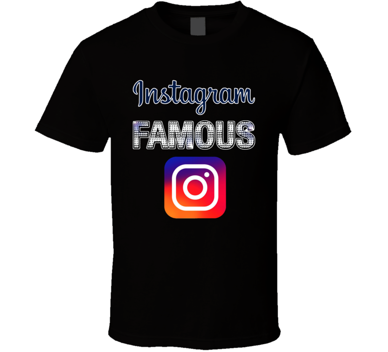 Instagram Famous Popular T-shirt